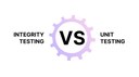 Integrity Testing VS Unit Testing.jpg